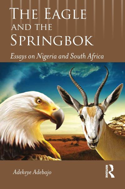 Cover for Adekeye Adebajo · The Eagle and the Springbok: Essays on Nigeria and South Africa (Inbunden Bok) (2023)