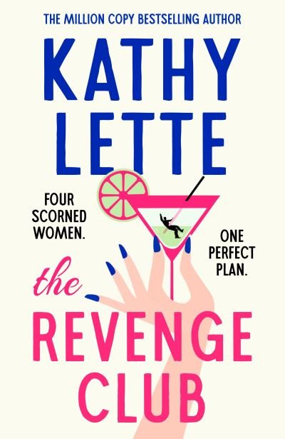 Kathy Lette · The Revenge Club: the wickedly witty brand-new novel for 2024 from a million copy bestselling author (Paperback Book) (2024)