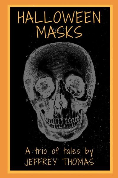 Halloween Masks - Jeffrey Thomas - Livres - Independently Published - 9781086389289 - 30 juillet 2019