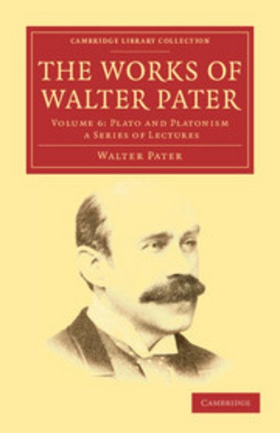 Cover for Walter Pater · The Works of Walter Pater - Cambridge Library Collection - Literary  Studies (Paperback Bog) (2011)
