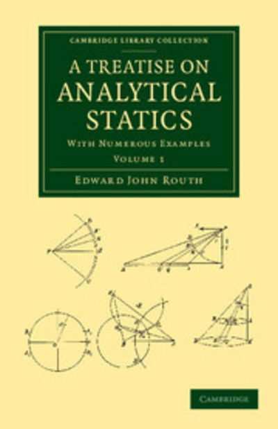 Cover for Edward John Routh · A Treatise on Analytical Statics: With Numerous Examples - Cambridge Library Collection - Mathematics (Paperback Bog) (2013)