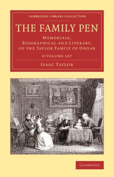 Cover for Isaac Taylor · The Family Pen 2 Volume Set: Memorials, Biographical and Literary, of the Taylor Family of Ongar - Cambridge Library Collection - Literary  Studies (Bokset) (2014)