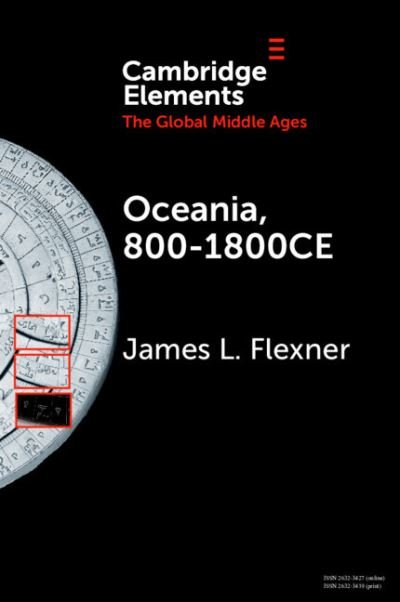 Cover for Flexner, James L. (University of Sydney) · Oceania, 800-1800CE: A Millennium of Interactions in a Sea of Islands - Elements in the Global Middle Ages (Paperback Bog) [New edition] (2021)