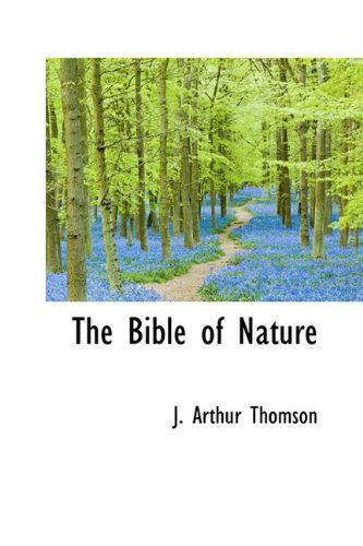 Cover for J. Arthur Thomson · The Bible of Nature (Paperback Book) (2009)