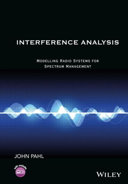 Cover for Pahl, John (Transfinite Systems Ltd, UK) · Interference Analysis: Modelling Radio Systems for Spectrum Management (Gebundenes Buch) (2016)