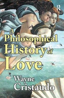 Cover for Wayne Cristaudo · A Philosophical History of Love (Paperback Book) (2017)