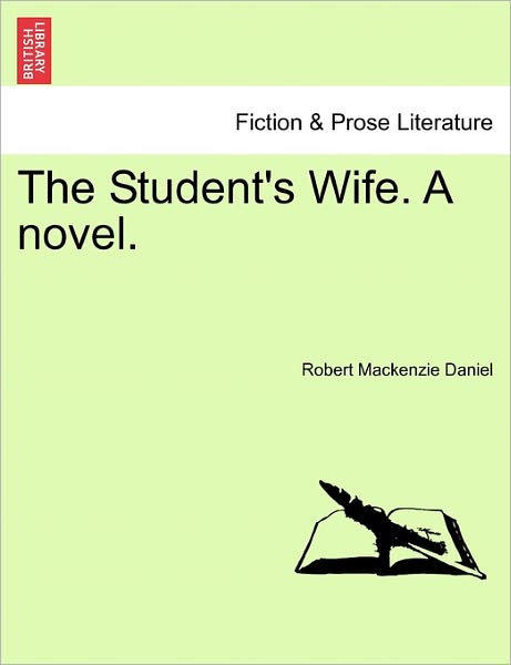 Cover for Robert MacKenzie Daniel · The Student's Wife. a Novel. (Paperback Bog) (2011)