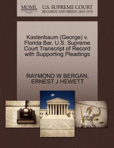 Cover for Raymond W Bergan · Kastenbaum (George) V. Florida Bar. U.s. Supreme Court Transcript of Record with Supporting Pleadings (Paperback Book) (2011)