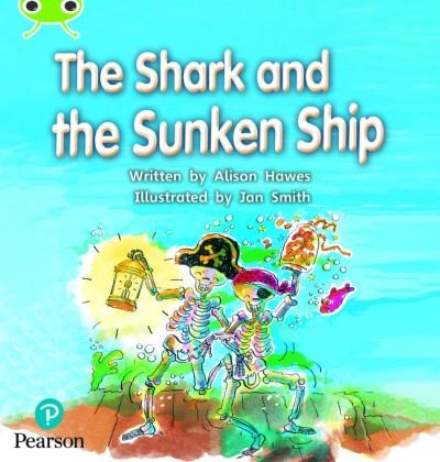 Cover for Alison Hawes · Bug Club Phonics Fiction Reception Phase 4 Unit 12 The Shark and the Sunken Ship - Phonics Bug (Paperback Book) (2021)