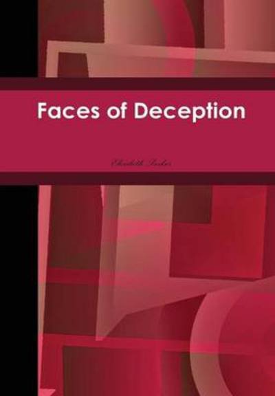 Cover for Elizabeth Parker · Faces of Deception (Hardcover Book) (2014)