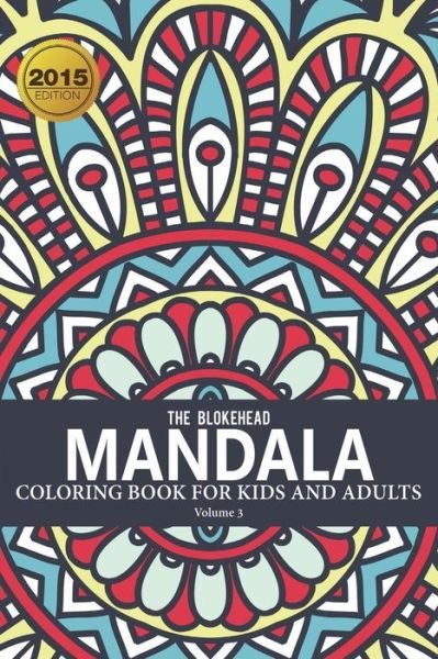 Cover for The Blokehead · Mandala Coloring Book for Kids &amp; Adults Volume 3 (Paperback Book) (2015)