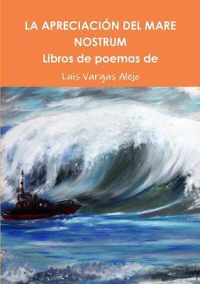 Cover for Luis Vargas Alejo · La Apreciación Del Mare Nostrum (Paperback Book) (2015)