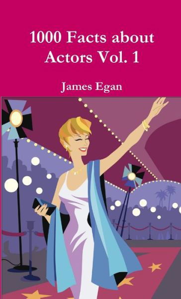 Cover for James Egan · 1000 Facts about Actors Vol. 1 (Book) (2016)