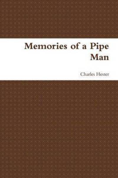 Cover for Charles Hester · Memories of a Pipe Man (Paperback Book) (2015)