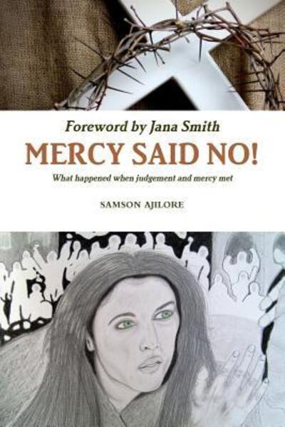 Cover for Samson Ajilore · Mercy Said No! (Paperback Book) (2015)