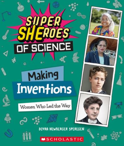 Cover for Devra Newberger Speregen · Making Inventions: Women Who Led the Way (Super SHEroes of Science): Women Who Led the Way (Super SHEroes of Science) - Super SHEroes of Science (Hardcover Book) (2022)