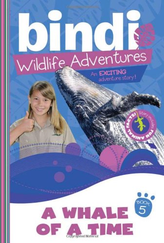 Cover for Chris Kunz · A Whale of a Time: Bindi Wildlife Adventures (Bindi's Wildlife Adventures) (Paperback Book) [Reprint edition] (2011)