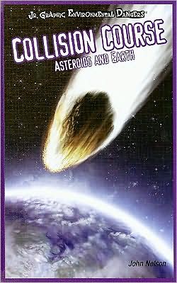 Cover for Nelson Yomtov · Collision Course: Asteroids and Earth (Jr. Graphic Environmental Dangers) (Hardcover Book) (2007)