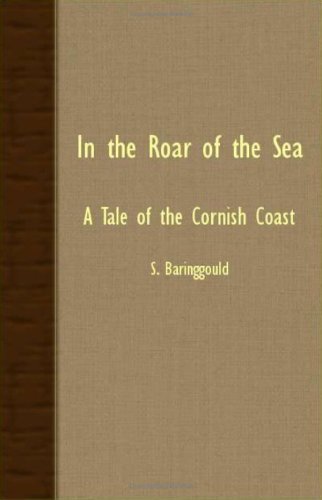 Cover for S. Baring-gould · In the Roar of the Sea; a Tale of the Cornish Coast (Paperback Book) (2007)