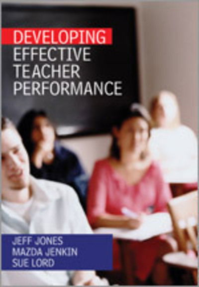 Developing Effective Teacher Performance - Jeff Jones - Books - SAGE Publications Inc - 9781412919289 - July 10, 2006