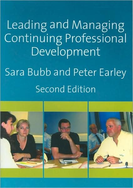 Cover for Sara Bubb · Leading &amp; Managing Continuing Professional Development: Developing People, Developing Schools (Paperback Book) [2 Revised edition] (2007)