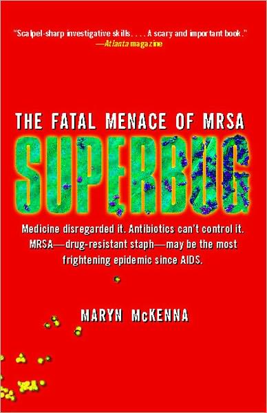 Superbug: the Fatal Menace of Mrsa - Maryn Mckenna - Books - Simon & Schuster - 9781416557289 - February 1, 2011