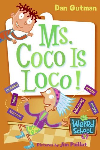 Cover for Dan Gutman · Ms. Coco is Loco! (Turtleback School &amp; Library Binding Edition) (My Weird School) (Hardcover bog) [Turtleback School &amp; Library Binding edition] (2007)