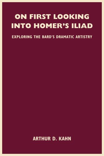 Cover for Arthur D. Kahn · On First Looking into Homer's Iliad: Exploring the Bard's Dramatic Artistry (Taschenbuch) (2005)