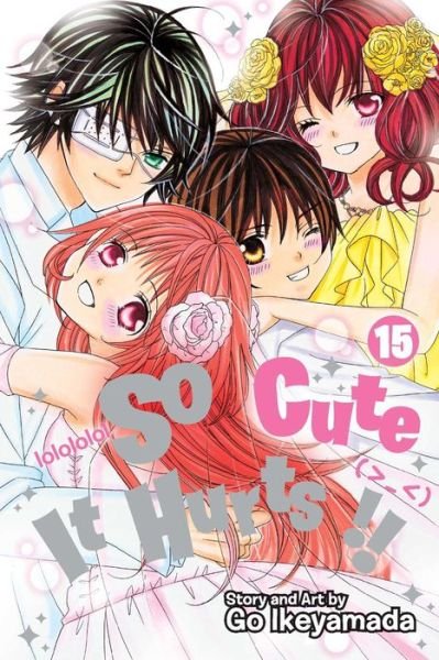 Cover for Go Ikeyamada · So Cute It Hurts!!, Vol. 15 - So Cute It Hurts!! (Paperback Book) (2017)