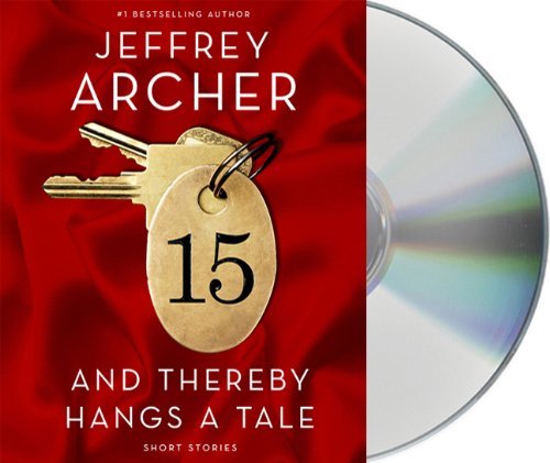 Cover for Jeffrey Archer · And Thereby Hangs a Tale (Audiobook (CD)) [Unabridged edition] (2010)