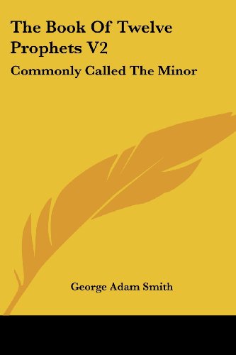 Cover for George Adam Smith · The Book of Twelve Prophets V2: Commonly Called the Minor (Taschenbuch) (2006)