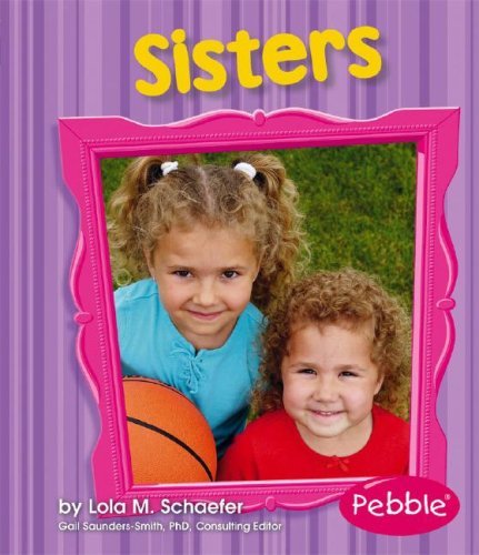 Cover for Lola M. Schaefer · Sisters: Revised Edition (Families) (Inbunden Bok) [Rev Upd edition] (2008)