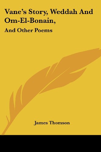 Cover for James Thomson · Vane's Story, Weddah and Om-el-bonain,: and Other Poems (Paperback Book) (2007)