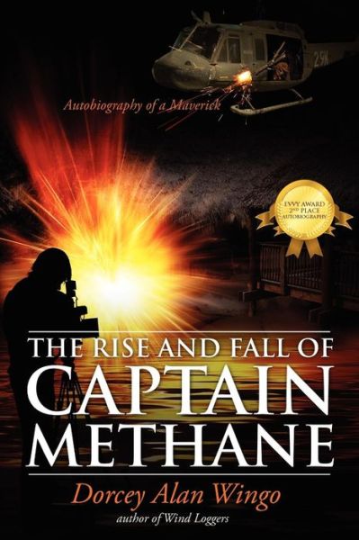 Cover for Dorcey Alan Wingo · The Rise and Fall of Captain Methane: Autobiography of a Maverick (Pocketbok) (2010)