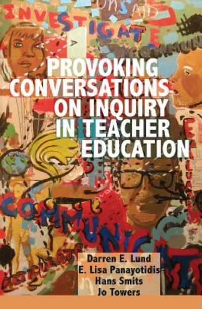Cover for Darren E. Lund · Provoking Conversations on Inquiry in Teacher Education - Counterpoints (Paperback Book) [New edition] (2012)