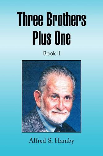 Cover for Alfred S. Hamby · Three Brothers Plus One Book II (Hardcover Book) (2009)