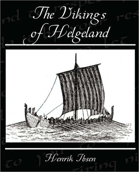 The Vikings of Helgeland - Henrik Ibsen - Livros - Book Jungle - 9781438522289 - 1 de julho de 2009