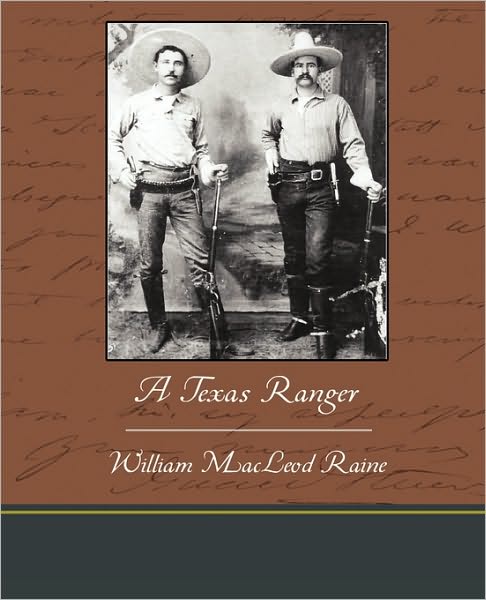 A Texas Ranger - William Macleod Raine - Książki - Book Jungle - 9781438535289 - 4 lutego 2010