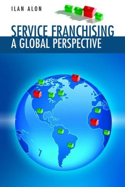Cover for Ilan Alon · Service Franchising: A Global Perspective (Paperback Book) [Softcover reprint of hardcover 1st ed. 2006 edition] (2010)