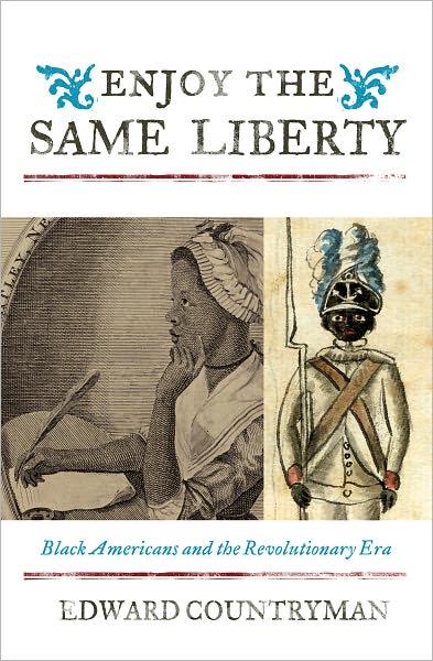 Cover for Edward Countryman · Enjoy the Same Liberty: Black Americans and the Revolutionary Era - The African American Experience Series (Hardcover Book) (2012)