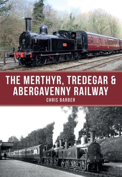 Cover for Chris Barber · The Merthyr, Tredegar &amp; Abergavenny Railway (Pocketbok) (2017)