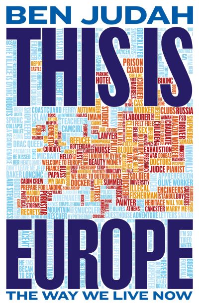 This is Europe: The Way We Live Now - Ben Judah - Books - Pan Macmillan - 9781447276289 - June 15, 2023