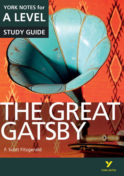 Cover for F. Fitzgerald · The Great Gatsby: York Notes for A-level everything you need to study and prepare for the 2025 and 2026 exams - York Notes Advanced (Paperback Book) (2015)