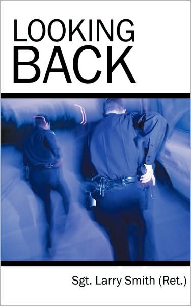 Cover for Sgt. Larry Smith (Ret.) · Looking Back (Paperback Bog) (2010)
