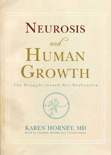 Cover for Karen Horney · Neurosis and Human Growth: the Struggle Toward Self-realization (Audiobook (CD)) [Library, Unabridged Library edition] (2011)