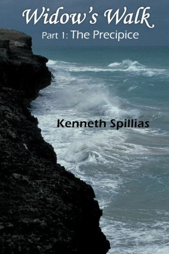 Cover for Kenneth Spillias · Widow?s Walk: Part 1: the Precipice (Paperback Book) (2013)