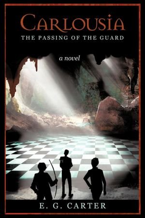 Cover for E G Carter · Carlousia: the Passing of the Guard (Paperback Bog) (2012)