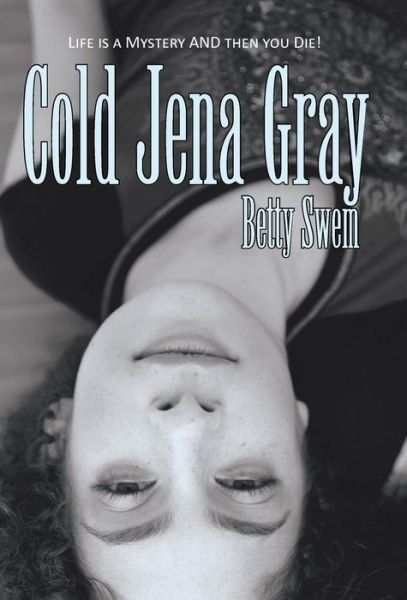 Cover for Betty Swem · Cold Jena Gray (Hardcover bog) (2011)
