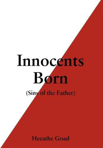 Cover for Heeathe Goad · Innocents Born: Sins of the Father (Hardcover bog) (2011)