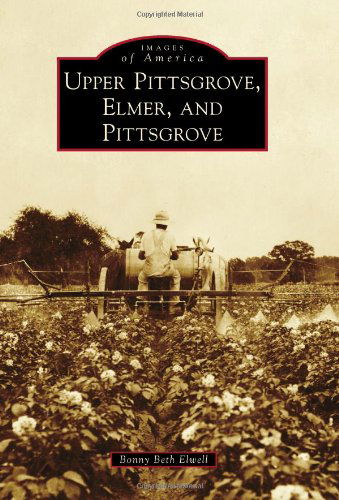 Cover for Bonny Beth Elwell · Upper Pittsgrove, Elmer, and Pittsgrove (Images of America (Arcadia Publishing)) (Paperback Book) (2013)